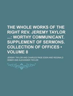 The Whole Works of the Right Rev Jeremy Taylor