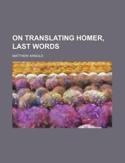 On Translating Homer, Last Words