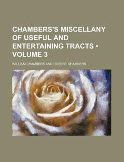 Chambers's Miscellany of Useful and Entertaining Tracts