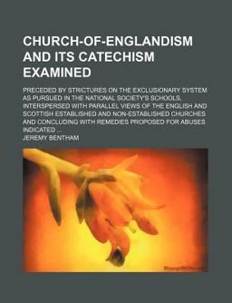 Church-of-Englandism and Its Catechism Examined