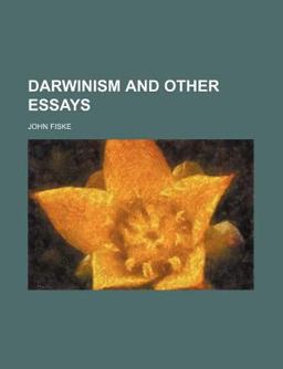 Darwinism and Other Essays