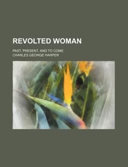 Revolted Woman; Past, Present, and to Come