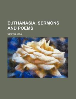 Euthanasia, Sermons and Poems Euthanasia, Sermons and Poems