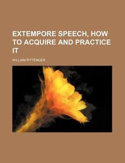 Extempore Speech, How to Acquire and Practice It
