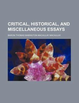Critical, Historical, and Miscellaneous Essays