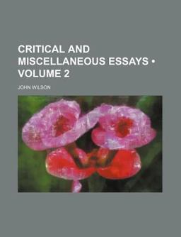 Critical and Miscellaneous Essays