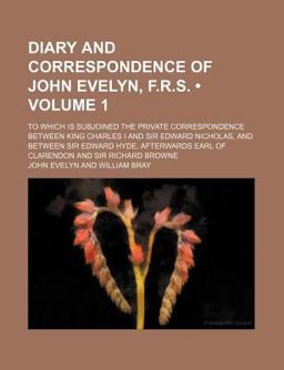 Diary and Correspondence of John Evelyn, F R S