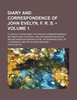 Diary and Correspondence of John Evelyn, F R S