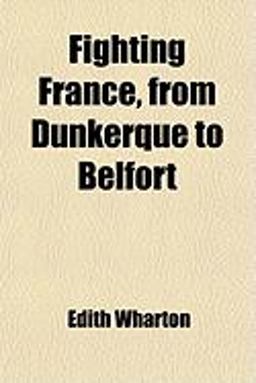 Fighting France, from Dunkerque to Belfort