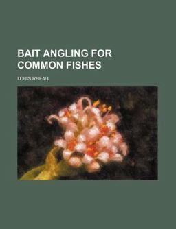 Bait Angling for Common Fishes