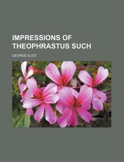 Impressions of Theophrastus Such
