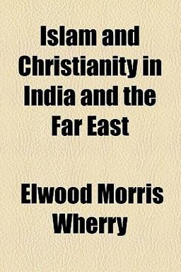 Islam and Christianity in India and the Far East