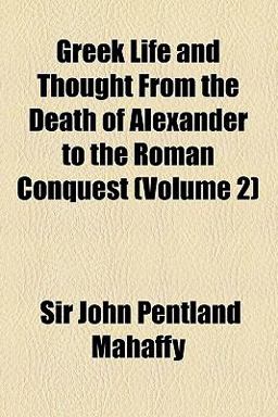 Greek Life and Thought from the Death of Alexander to the Roman Conquest
