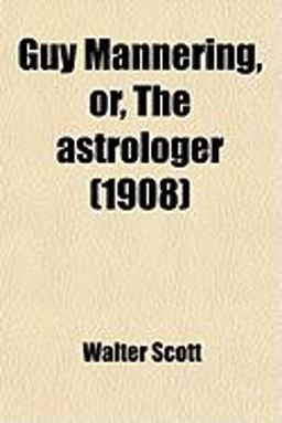 Guy Mannering the Astrologer