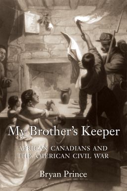 My Brother's Keeper African Canadians and the American Civil War  9781459705708 Front Cover
