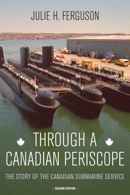 Through a Canadian Periscope The Story of the Canadian Submarine Service 2nd 9781459710559 Front Cover