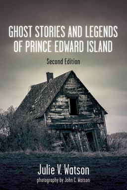 Ghost Stories and Legends of Prince Edward Island 2nd 9781459742468 Front Cover