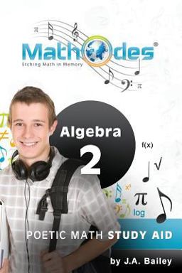 MathOdes: Etching Math in Memory: Algebra 2 MathOdes: Etching Math in Memory: Algebra 2