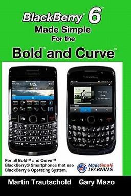 Blackberry 6 Made Simple for the Bold and Curve