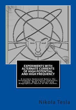 Experiments with Alternate Currents of High Potential and High Frequency