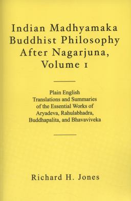 Indian Madhyamaka Buddhist Philosophy after Nagarjuna, Volume 1