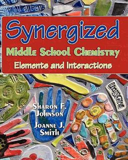 Synergized Middle School Chemistry Elements and Interactions  9781460978702 Front Cover