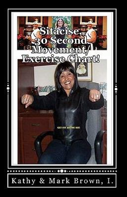 Sitacise, 30 Seconds Movement/Exercise Chart! Sitacise, 30 Seconds Movement/Exercise Chart!