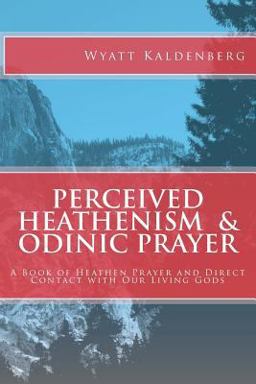 Perceived Heathenism and Odinic Prayer