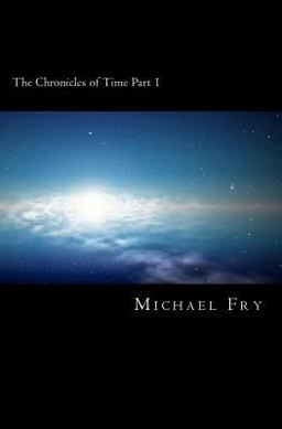 The Chronicles of Time Part 1