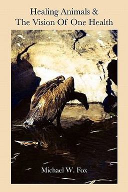 Healing Animals and the Vision of One Health Healing Animals and the Vision of One Health