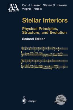 Stellar Interiors Physical Principles, Structure, and Evolution 2nd 9781461264972 Front Cover