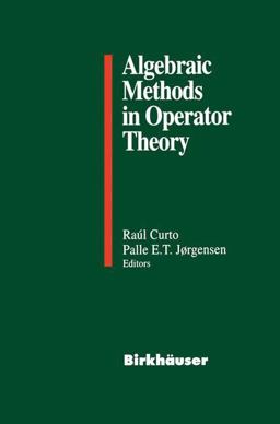 Algebraic Methods in Operator Theory Algebraic Methods in Operator Theory