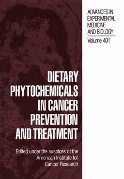 Dietary Phytochemicals in Cancer Prevention and Treatment 2012 9781461303992 Front Cover