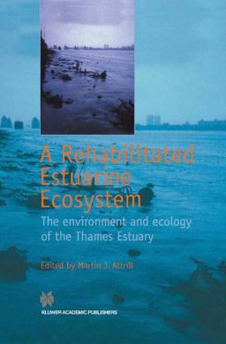 Rehabilitated Estuarine Ecosystem The Environment and Ecology of the Thames Estuary  9781461346715 Front Cover