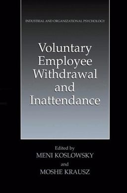 Voluntary Employee Withdrawal and Inattendance A Current Perspective  9781461351511 Front Cover