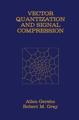 Vector Quantization and Signal Compression Vector Quantization and Signal Compression