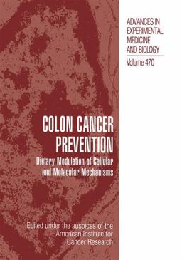 Colon Cancer Prevention Dietary Modulation of Cellular and Molecular Mechanisms 1st 2012 9781461368618 Front Cover