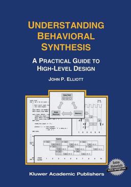 Understanding Behavioral Synthesis A Practical Guide to High-Level Design  9781461373001 Front Cover