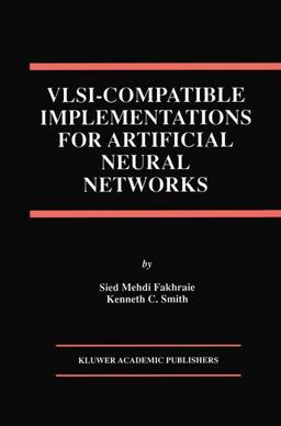VLSI -- Compatible Implementations for Artificial Neural Networks VLSI -- Compatible Implementations for Artificial Neural Networks