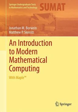 Introduction to Modern Mathematical Computing With Maple  9781461401216 Front Cover