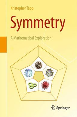 Symmetry A Mathematical Exploration  9781461402985 Front Cover