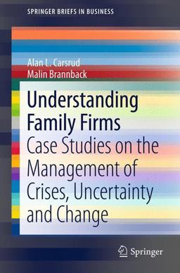 Understanding Family Firms Case Studies on the Management of Crises, Uncertainty and Change  9781461408659 Front Cover