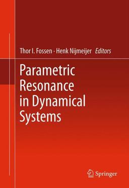 Parametric Resonance in Dynamical Systems  9781461410423 Front Cover