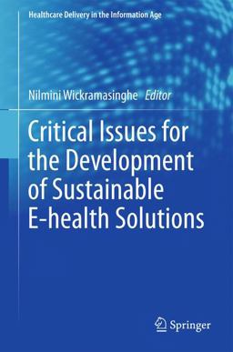 Critical Issues for the Development of Sustainable e-Health Solutions Critical Issues for the Development of Sustainable e-Health Solutions