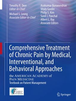 Comprehensive Treatment of Chronic Pain by Medical, Interventional, and Integrative Approaches The American Academy of Pain Medicine Textbook on Patient Management  9781461415596 Front Cover