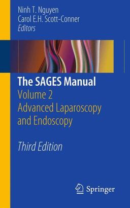 SAGES Manual Volume 2 Advanced Laparoscopy and Endoscopy 3rd 9781461423461 Front Cover