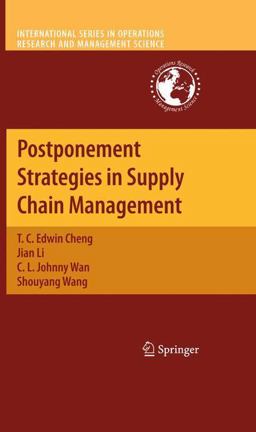 Postponement Strategies in Supply Chain Management Postponement Strategies in Supply Chain Management