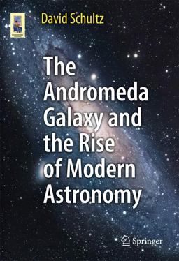 The Andromeda Galaxy and the Rise of Modern Astronomy