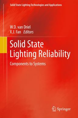Solid State Lighting Reliability Components to Systems  9781461430667 Front Cover