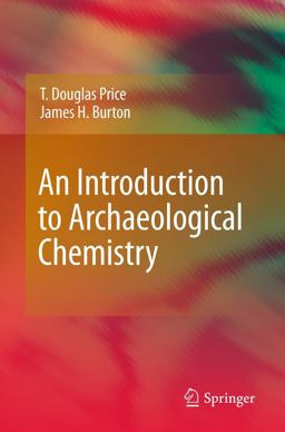 Introduction to Archaeological Chemistry  9781461433026 Front Cover